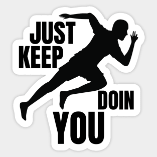 Just Keep Doin You - Sprinter Silhouette Black Text Sticker